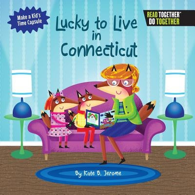 Lucky to Live in Connecticut by Jerome, Kate B.