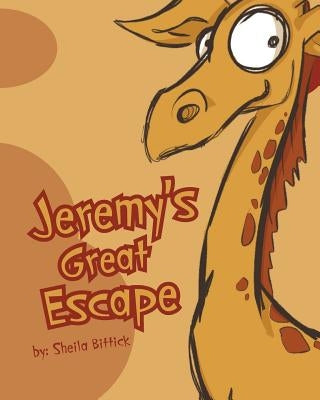 Jeremy's Great Escape by Bittick, Sheila