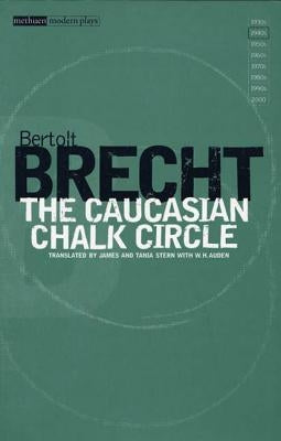 The Caucasian Chalk Circle by Brecht, Bertolt