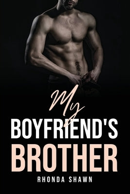 My Boyfriend's Brother by Rhonda Shawn