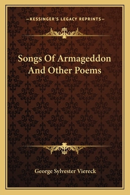 Songs of Armageddon and Other Poems by Viereck, George Sylvester