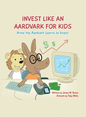 Invest Like An Aardvark For Kids by Russo, James M.