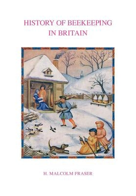 History of Beekeeping in Britain by Fraser, Malcolm H.
