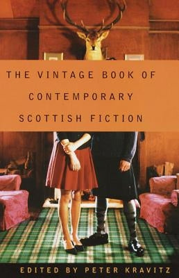The Vintage Book of Contemporary Scottish Fiction by Kravitz