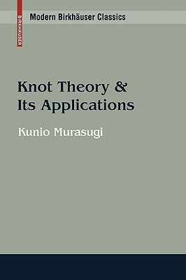Knot Theory & Its Applications by Murasugi, Kunio