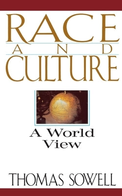 Race and Culture: A World View by Sowell, Thomas