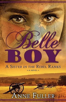 Belle Boy: A Sister in the Rebel Ranks by Fuller, Anne