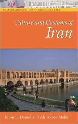 Culture and Customs of Iran by Daniel, Elton L.