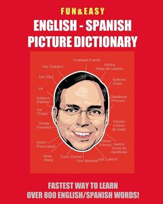 Fun & Easy! English - Spanish Picture Dictionary: Fastest Way to Learn Over 800 English and Spanish Words by Media, Fandom