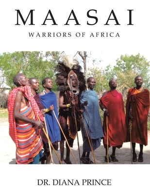 Maasai: Warriors of Africa by Prince, Diana