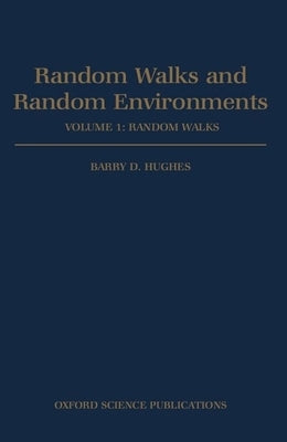 Random Walks and Random Environments: Volume 1: Random Walks by Hughes, Barry D.