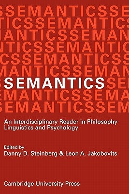 Semantics: An Interdisciplinary Reader in Philosophy, Linguistics and Psychology by Steinberg, Danny D.