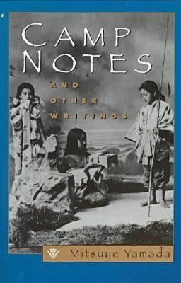 Camp Notes and Other Writings by Yamada, Mitsuye