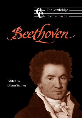 The Cambridge Companion to Beethoven by Stanley, Glenn