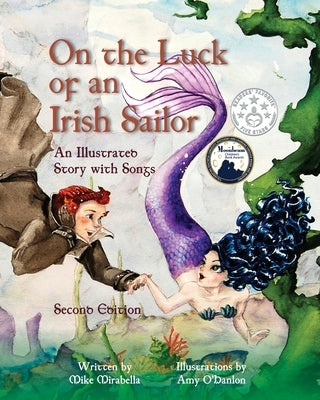 On the Luck of an Irish Sailor: An Illustrated Story with Songs by Mirabella, Mike