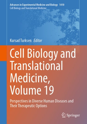 Cell Biology and Translational Medicine, Volume 19: Perspectives in Diverse Human Diseases and Their Therapeutic Options by Turksen, Kursad