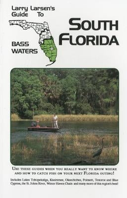 Larry Larsen's Guide to South Florida Bass Waters Book 3 by Larsen, Larry