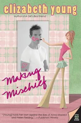 Making Mischief by Young, Elizabeth