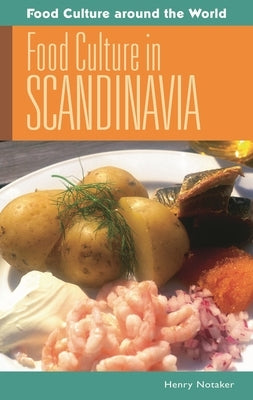 Food Culture in Scandinavia by Notaker, Henry