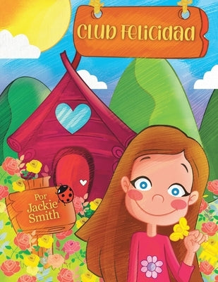 Club Happiness: Club Felicidad (English and Spanish Editions) by Smith, Jackie