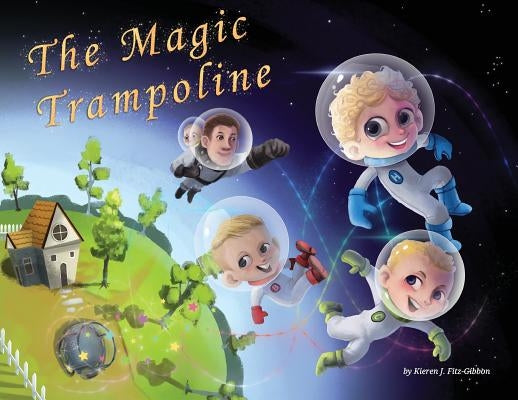 The Magic Trampoline by Fitz-Gibbon, Kieren J.