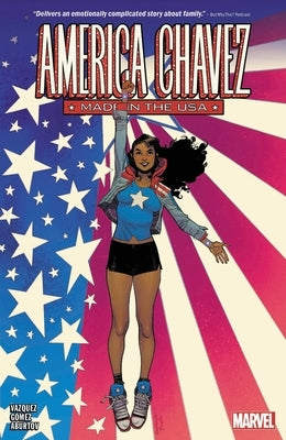 America Chavez: Made in the USA by Vazquez, Kalinda