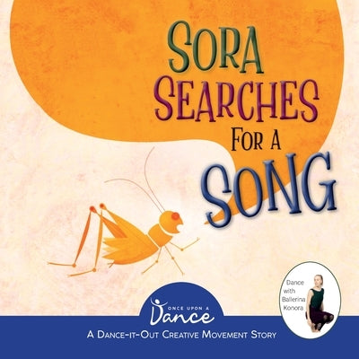 Sora Searches for a Song: Little Cricket's Imagination Journey by A. Dance, Once Upon