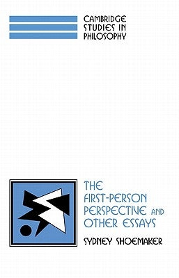 The First-Person Perspective and Other Essays by Shoemaker, Sydney