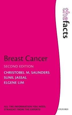 Breast Cancer: The Facts by Saunders, Christobel M.