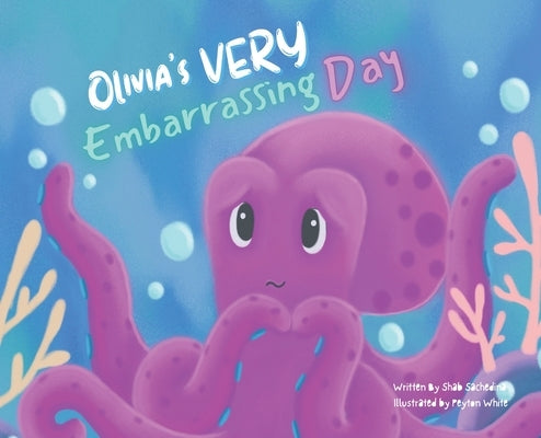 Olivia's Very Embarrassing Day by Sachedina, Shab