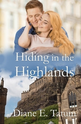 Hiding in the Highlands by Tatum, Diane E.