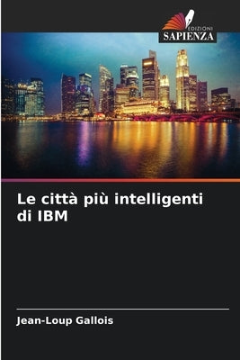 Le città più intelligenti di IBM by Gallois, Jean-Loup