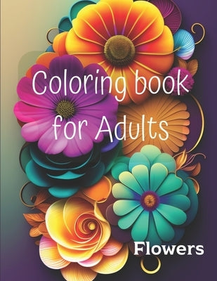 Coloring book for Adults: Flowers by Design, Em