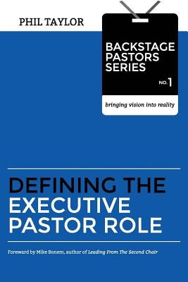 Defining the Executive Pastor Role by Bonem, Mike
