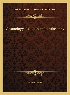 Cosmology, Religion and Philosophy by Steiner, Rudolf