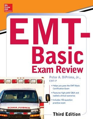 McGraw-Hill Education's Emt-Basic Exam Review, Third Edition by Diprima, Peter