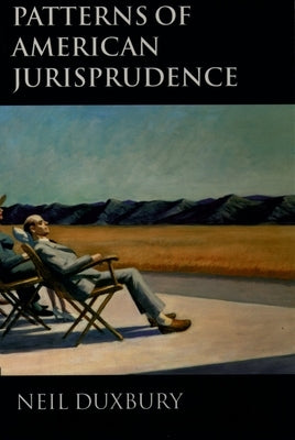 Patterns of American Jurisprudence by Duxbury, Neil