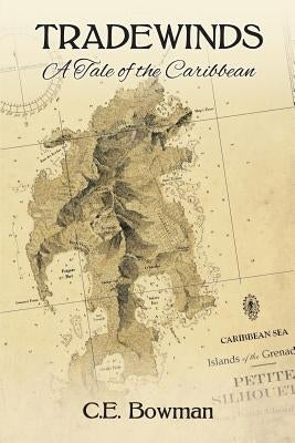 Tradewinds: A Tale of the Caribbean by Bowman, Christopher E.