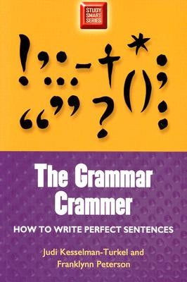 Grammar Crammer: How to Write Perfect Sentences by Kesselman-Turkel, Judi