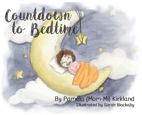 Countdown to Bedtime by Kirkland, Pamela T.