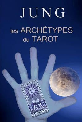 Jung Et Les Archétypes Du Tarot by Leffet Papillon, Editions
