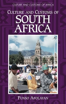 Culture and Customs of South Africa by Afolayan, Funso