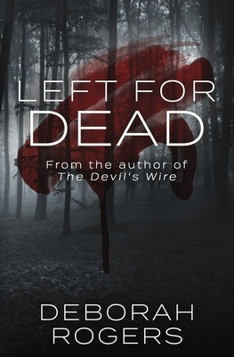 Left for Dead by Rogers, Deborah