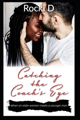 Catching the Coach's Eye by D, Rocki