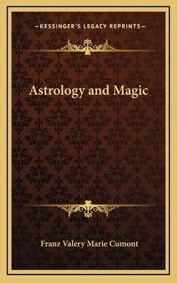 Astrology and Magic by Cumont, Franz Valery Marie