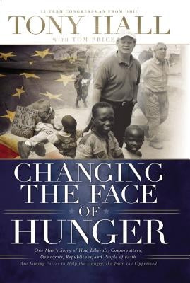 Changing the Face of Hunger by Hall, Tony