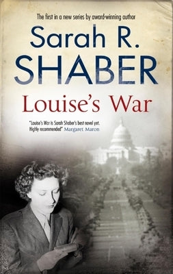Louise's War: A World War II Novel of Suspense by Shaber, Sarah
