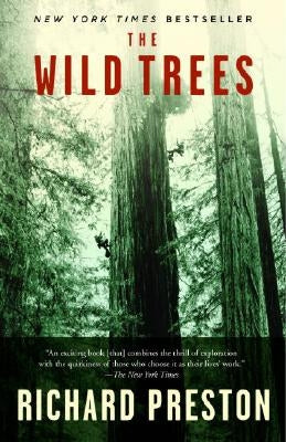The Wild Trees: A Story of Passion and Daring by Preston, Richard