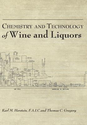 Chemistry and Technology of Wines and Liquors by Herstein, Karl M.