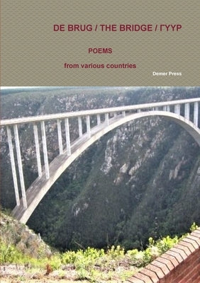 de Brug / The Bridge / Гyyp by From Various Countries, Poems